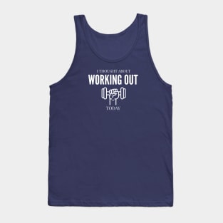 FUNNY QUOTES / I THOUGHT ABOUT WORKING OUT TODAY Tank Top